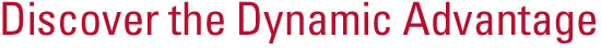 Discover the Dynamic Advantage